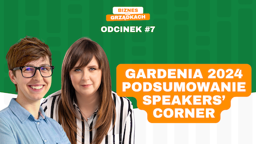 Speakers' Corner 2024 podsumowanie Gardenii odcinek 7