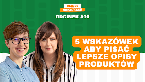 5 wskazówek jak pisać lepsze opisy produktów