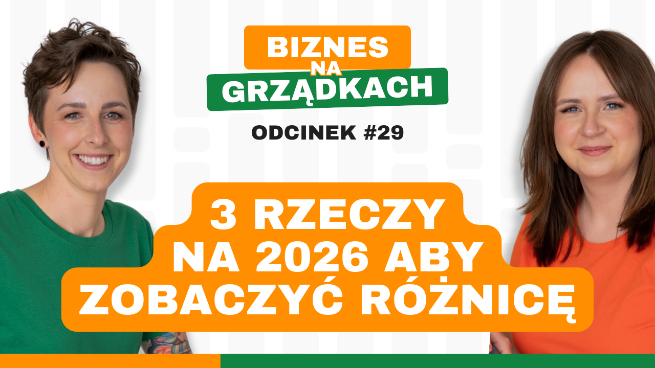3 rzeczy, które pchną do przodu Twoją firmę w 2026 roku