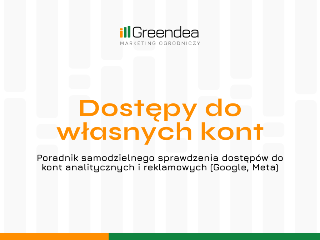 Dostępy do własnych kont Google i Meta Ads