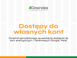 Dostępy do własnych kont Google i Meta Ads