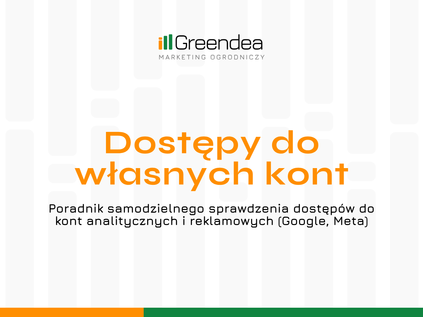 Dostępy do własnych kont Google i Meta Ads