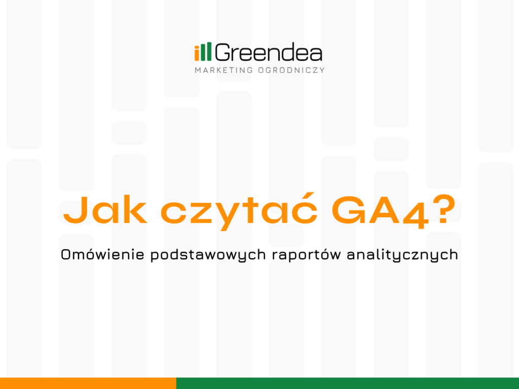 Jak czytać podstawowe raporty w GA4?