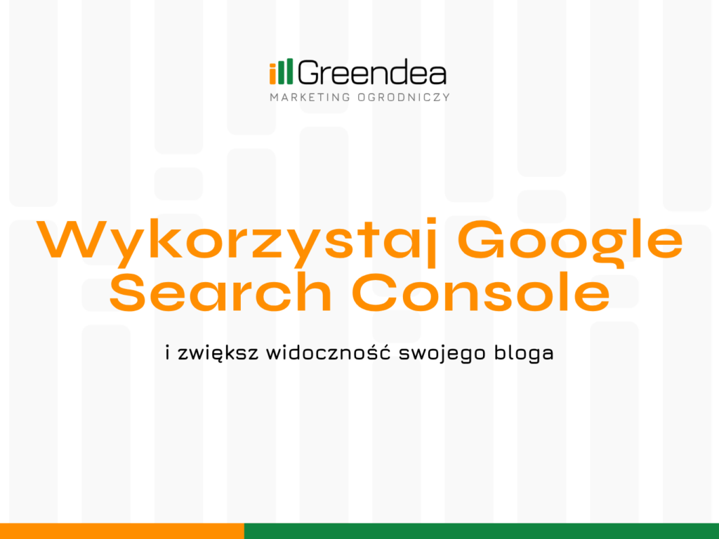 Zwiększ widoczność bloga dzięki Google Search Console