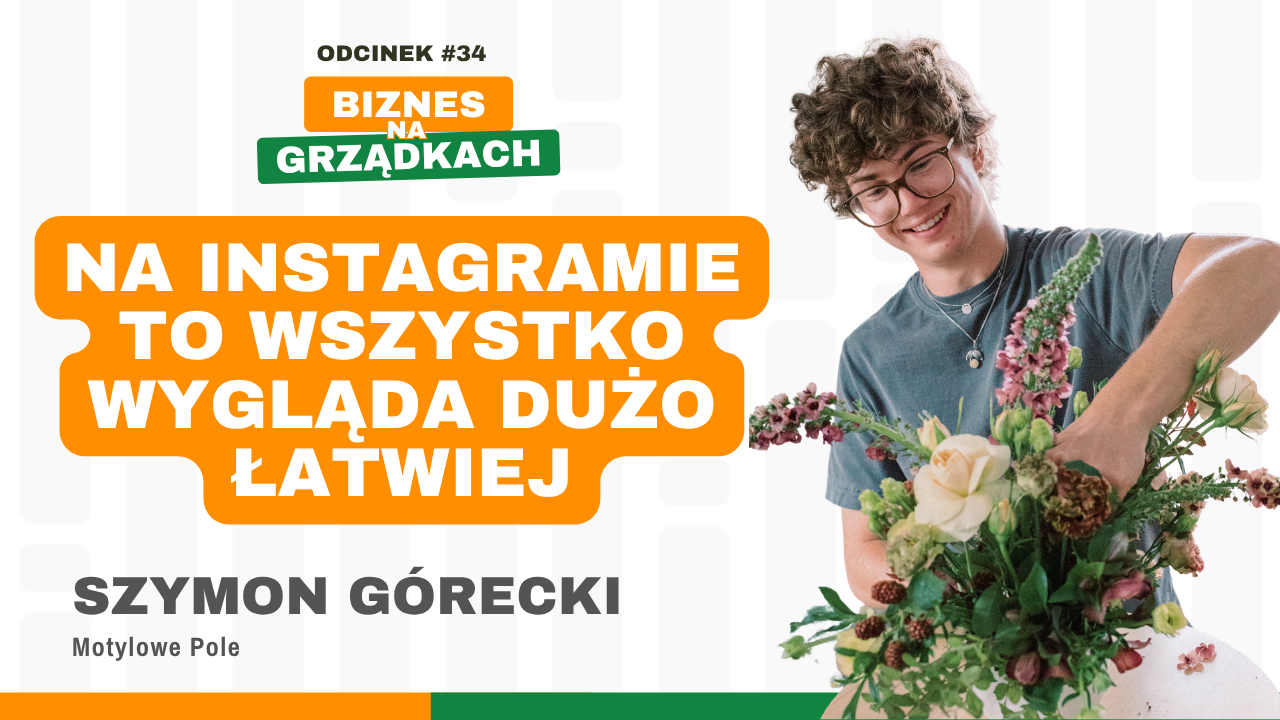 Farm life zamiast „normalnej pracy” – Szymon Górecki, Motylowe Pole